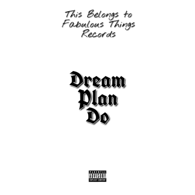 Dream plan Do