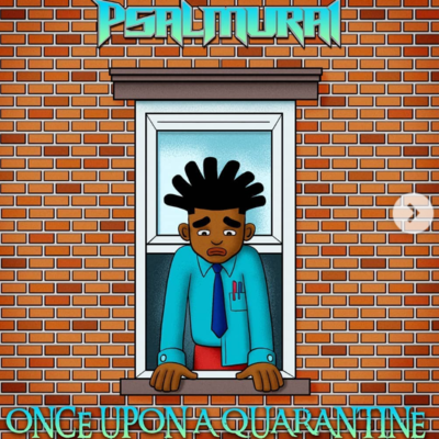Psalmurai - Once upon a quarantine