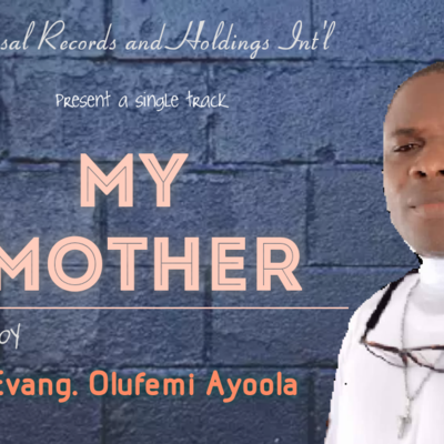 My Mother by Evang. Olufemi Ayoola