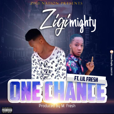 One Chance_Zigimighty ft Lhil Phresh_Prod.By_M-Fresh.mp3