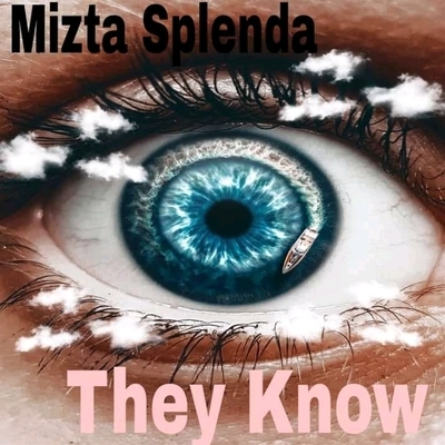 Mizta Splenda - They Know