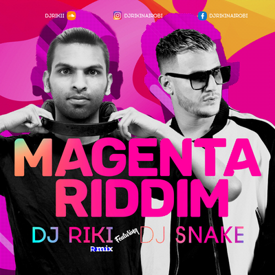 Magenta Riddim (R Mix) Dj Riki Nairobi & Dj Snake