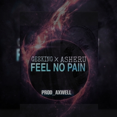 Geeking_Feel no pain ft Asheru
