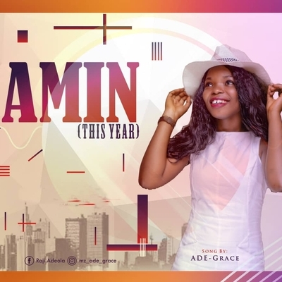 AMIN (THIS YEAR) by Ade-Grace