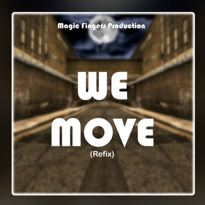 We move