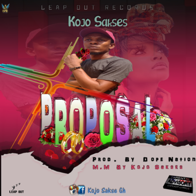 Kojo Sakses - Proposal (Prod. By Dope Nation)