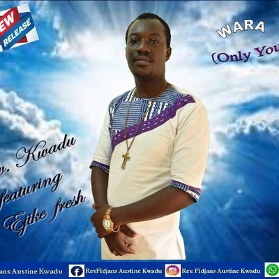 Rev. Kwadu_feat_Ejike fresh_Wara ( Only You)