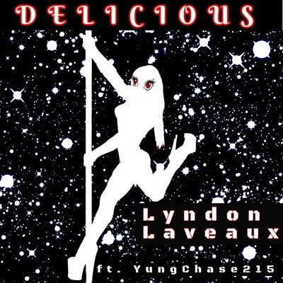 Delicious Feat. Yungchase215